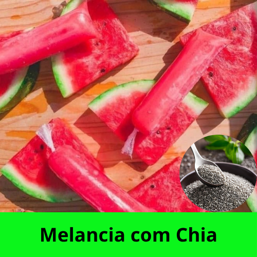Melancia com Chia geladinho certo